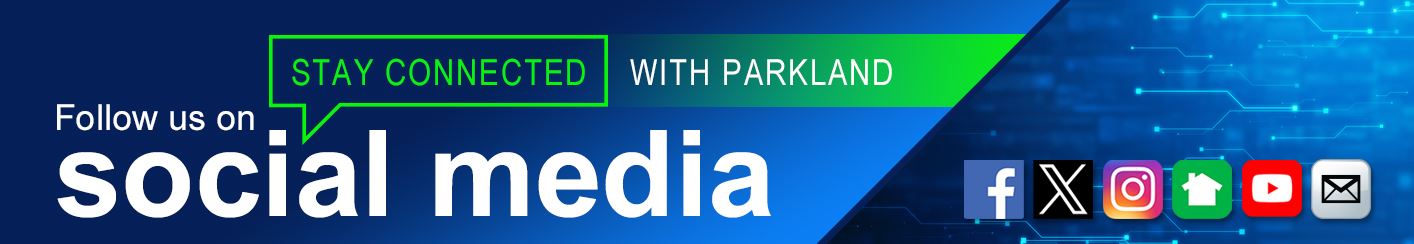 Stay Connected with Parkland and Follow Us on Social Media