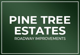Pine Tree Estates Roadway Improvements