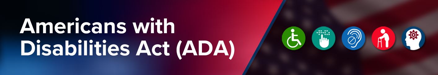 Americans with Disabilities Act (ADA)
