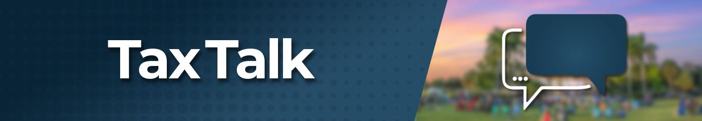 TaxTalk provides information about tax dollars and tax decisions